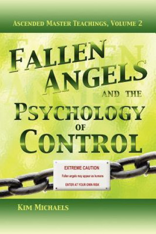 Carte Fallen Angels and the Psychology of Control Kim Michaels