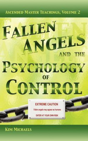 Kniha Fallen Angels and the Psychology of Control Kim Michaels