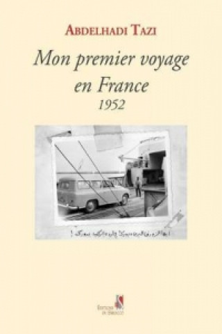 Kniha Mon Premier Voyage En France 1952 Abdelhadi Tazi