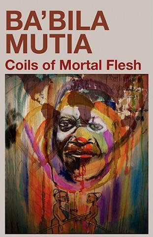 Książka Coils of Mortal Flesh Ba'bila Mutia