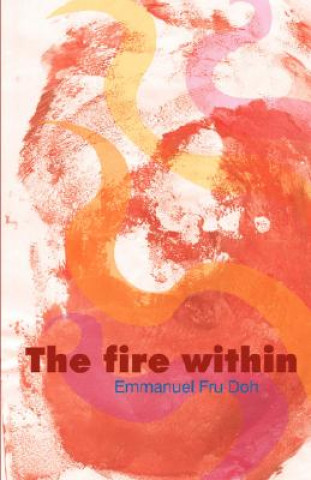 Kniha Fire Within Emmanuel Fru Doh