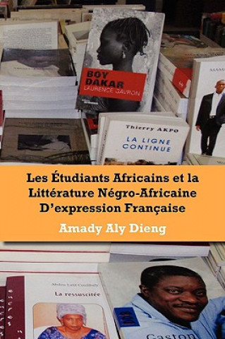 Kniha Etudiants Africains et la Litterature Negro-africaine d'expression Francaise Amady Aly Dieng