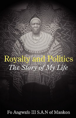 Книга Royalty and Politics Fo Angwafo