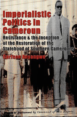 Könyv Imperialistic Politics in Cameroun Carlson Anyangwe