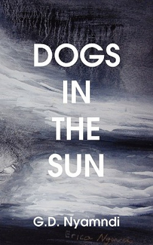 Książka Dogs in the Sun G.D. Nyamndi