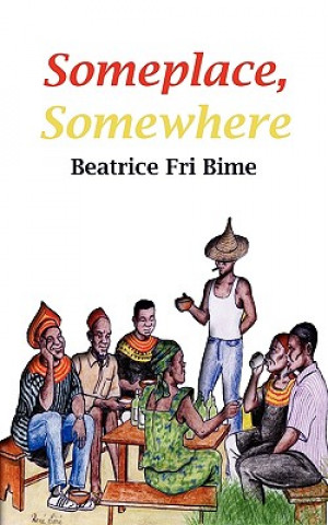 Kniha Someplace, Somewhere Beatrice Fri Bime