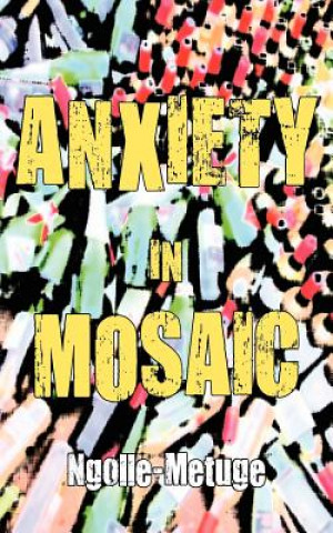 Livre Anxiety in Mosaic Ngolle-Metuge