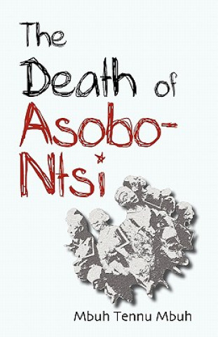 Könyv Death of Asobo-Ntsi Mbuh Tennu Mbuh