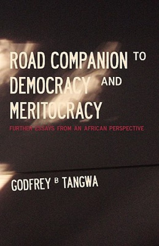 Buch Road Companion to Democracy and Meritocracy. Further Essays from an African Perspective Godfrey B. Tangwa