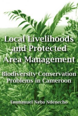 Könyv Local Livelihoods and Protected Area Management Neba Ndenecho