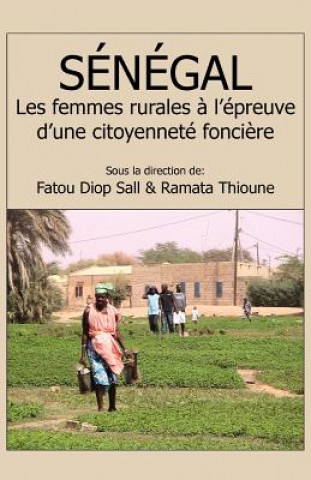 Carte Senegal. Les femmes rurales a l'epreuve d'une citoyennete fonciere Fatou Diop Sall
