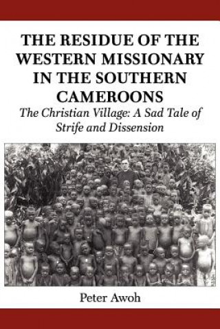 Carte Residue of the Western Missionary in the Southern Cameroons. The Christian Village Peter Awoh