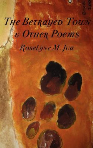 Книга Betrayed Town and Other Poems Roselyne M Jua