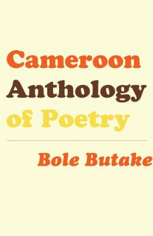 Kniha Cameroon Anthology of Poetry Bole Butake