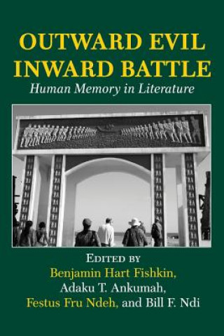 Carte Outward Evil Inward Battle. Human Memory in Literature Benjamin Hart Fishkin