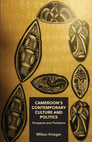 Knjiga Cameroon's Contemporary Culture and Politics Milton Krieger