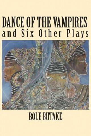 Kniha Dance of the Vampires and Six Other Plays Bole Butake