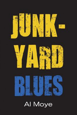 Kniha Junkyard Blues Al Moye