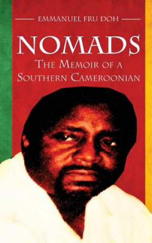 Kniha Nomads. the Memoir of a Southern Cameroonian Emmanuel Fru Doh