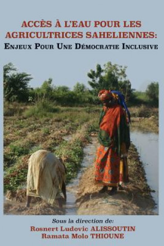 Carte Acces A L'Eau Pour Les Agricultrices Saheliennes. Enjeux Pour Une Democratie Inclusive Rosnert Ludovic Alissoutin
