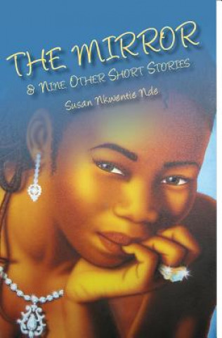 Carte Mirror and Nine Other Short Stories Susan Nde Nkwentie