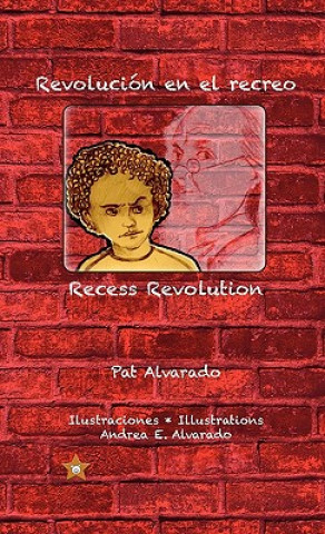 Kniha Revolucion en el recreo * Recess Revolution Pat Alvarado