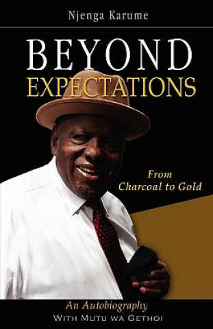 Книга Beyond Expectations. From Charcoal to Gold Njenga Karume