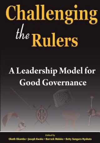 Książka Challenging the Rulers. A Leadership Model for Good Governance Barrack Muluka