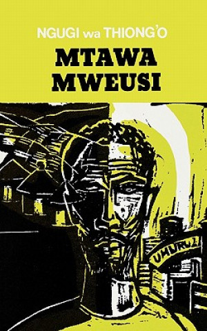 Carte Mtawa Mweusi Ngugi Wa Thiong'o