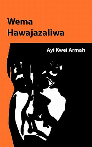 Könyv Wema Hawajazaliwa Ayi Kwei Armah