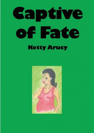 Kniha Captive of Fate Ketty Arucy