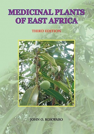 Книга Medicinal Plants of East Africa. Third Edition J O Kokwaro