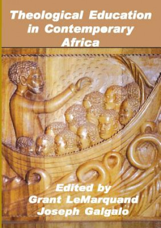 Kniha Theological Education in Contemporary Africa Joseph D. Galgalo