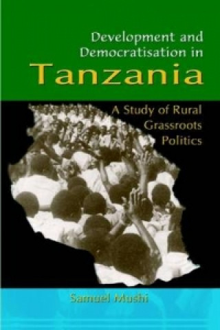 Книга Development and Democratisation in Tanzania Samuel S. Mushi