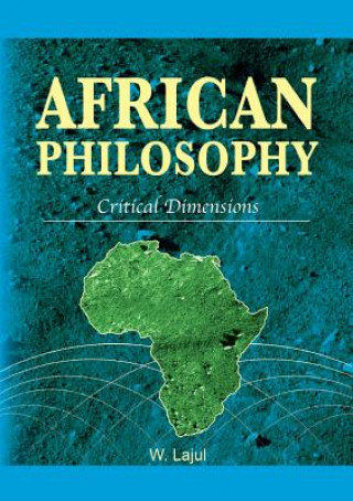 Carte African Philosophy. Critical Dimensions Wilfred Lajul