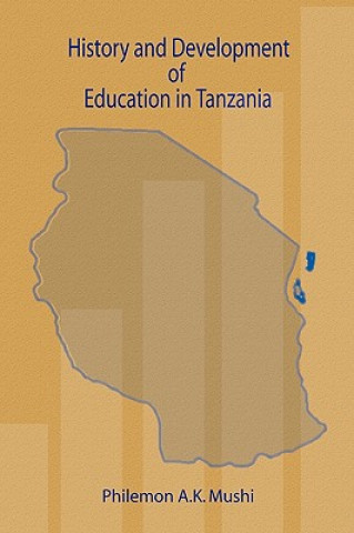 Könyv History and Development of Education in Tanzania Philemon A K Mushi