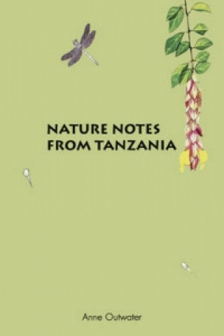 Knjiga Nature Notes from Tanzania Anne Outwater