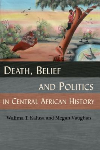 Carte Death, Belief and Politics in Central African History Megan Vaughan