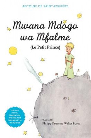 Könyv Mwana Mdogo Wa Mfalme/Le Petit Prince Walter Kruse