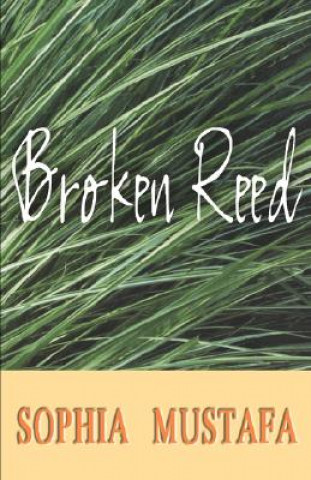 Knjiga Broken Reed Sophia Mustafa