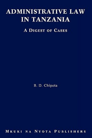 Kniha Administrative Law in Tanzania B. D. Chipeta