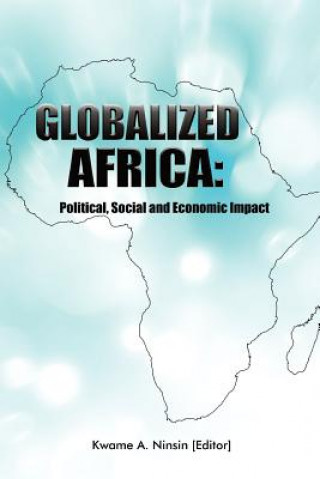 Kniha Globalized Africa Kwame A Ninsin