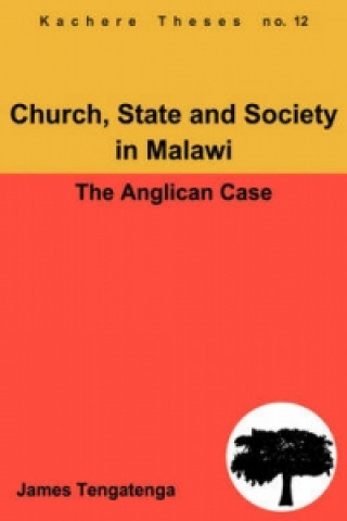 Książka Church, State and Society in Malawi James Tengatenga
