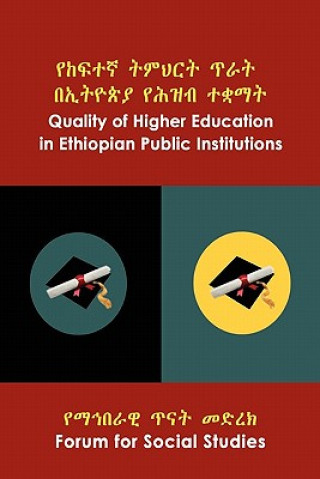 Knjiga Quality of Higher Education in Ethiopian Public Institutions Forum For Social Studies