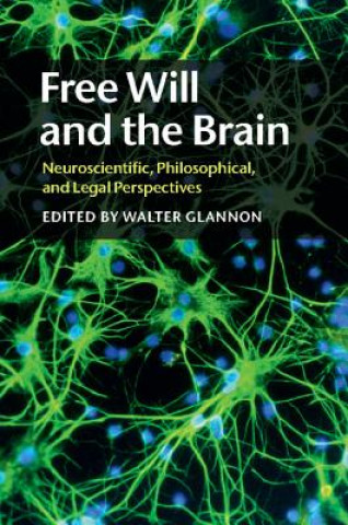 Carte Free Will and the Brain Walter Glannon