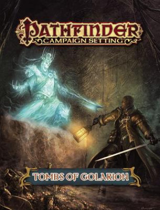 Kniha Pathfinder Campaign Setting: Tombs of Golarion Larry Wilhelm