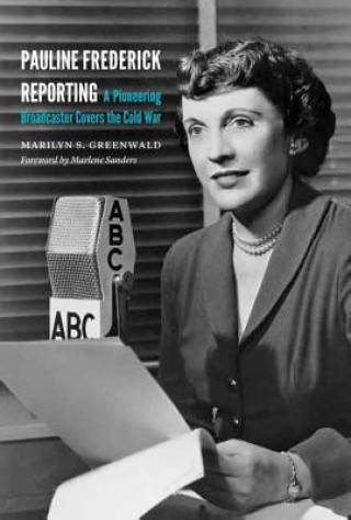 Книга Pauline Frederick Reporting Marilyn S Greenwald