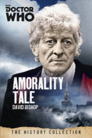 Kniha Doctor Who: Amorality Tale David Bishop