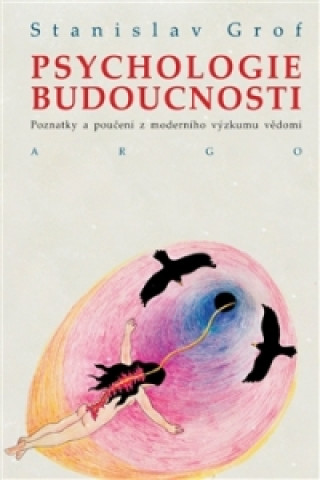 Book Psychologie budoucnosti Stanislav Grof