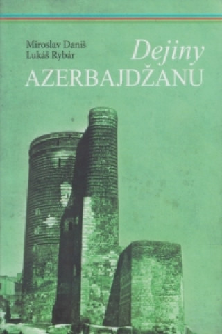 Kniha Dejiny Azerbajdžanu Miroslav Daniš